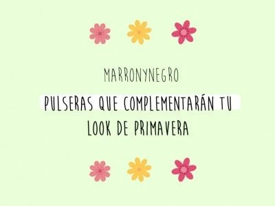 Producto: PUlseras que complementarán tu look de primavera - Marronynegro