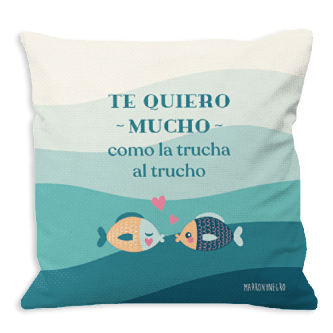 Cojín reversible con relleno "Te quiero mucho, como la trucha al trucho"