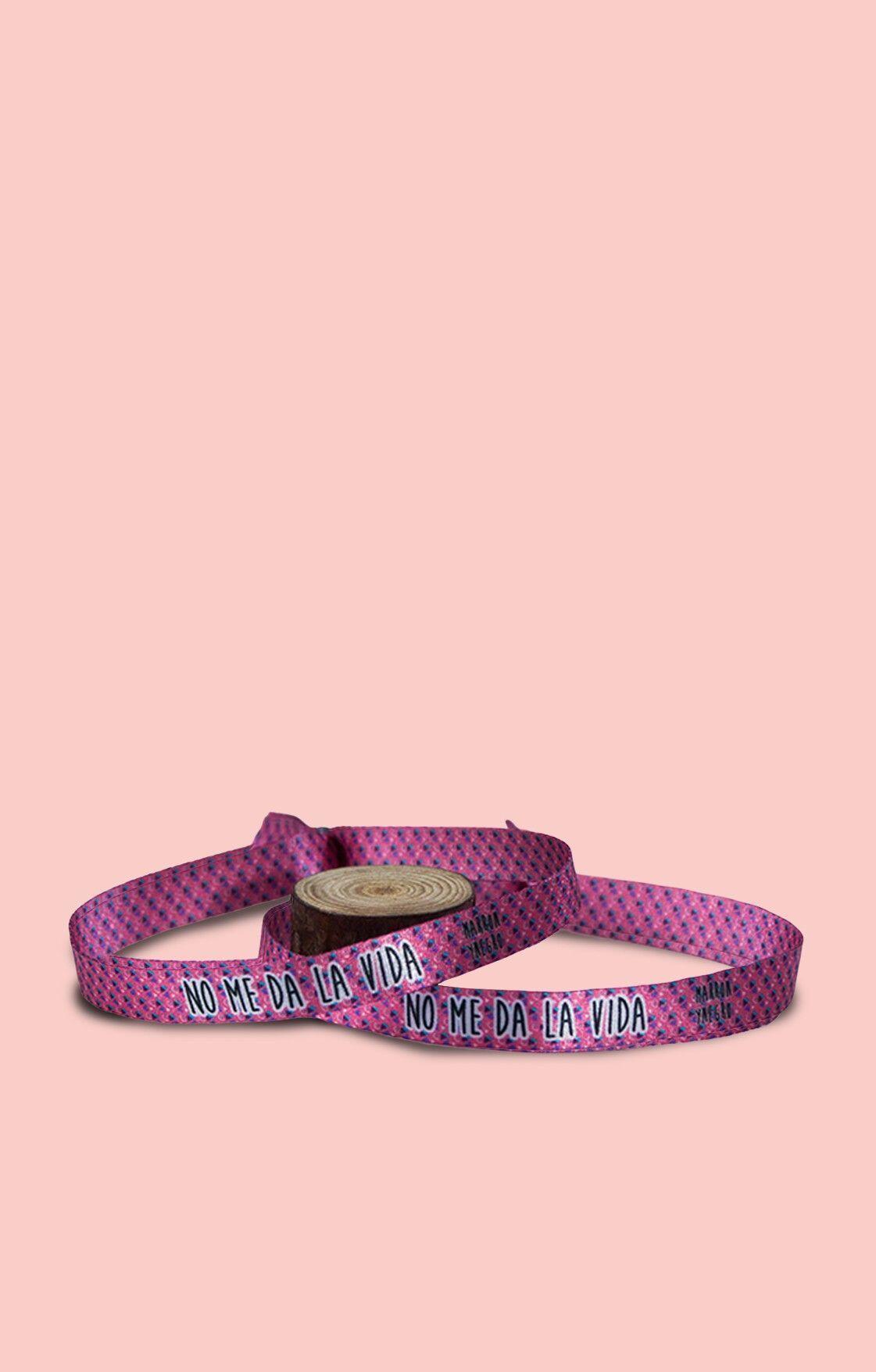 Pulsera No me da la vida