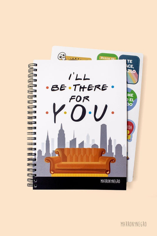 Cuaderno I'll Be There For You + pegatinas