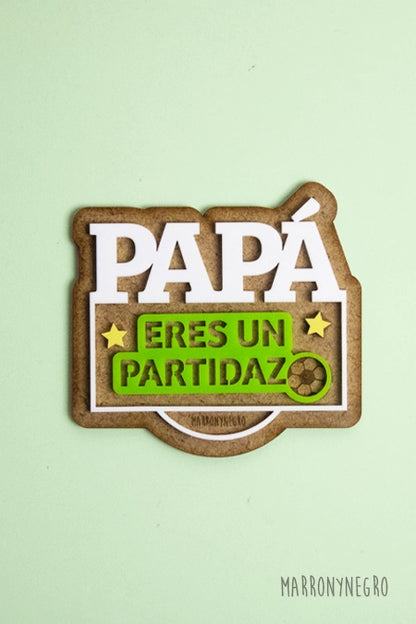 Imán Papá eres un partidazo