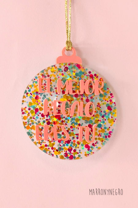 Bola de Navidad de metacrilato con confeti multicolor y frase El Mejor Regalo Eres Tú