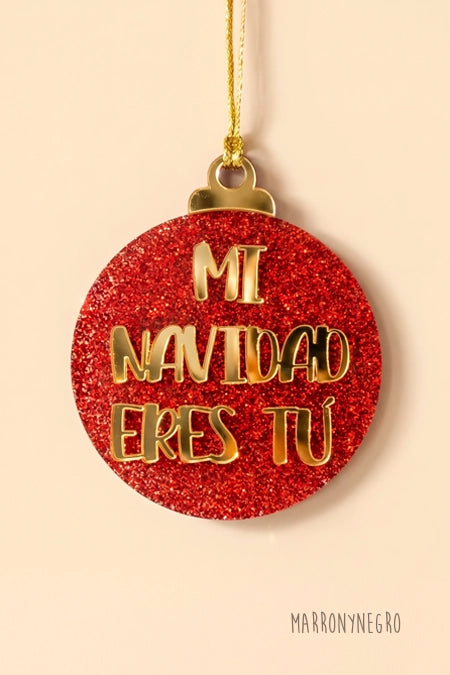 Bola de Navidad de Metacrilato Mi Navidad Eres Tú