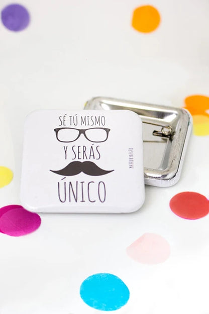 Chapa Sé tú mismo y serás único