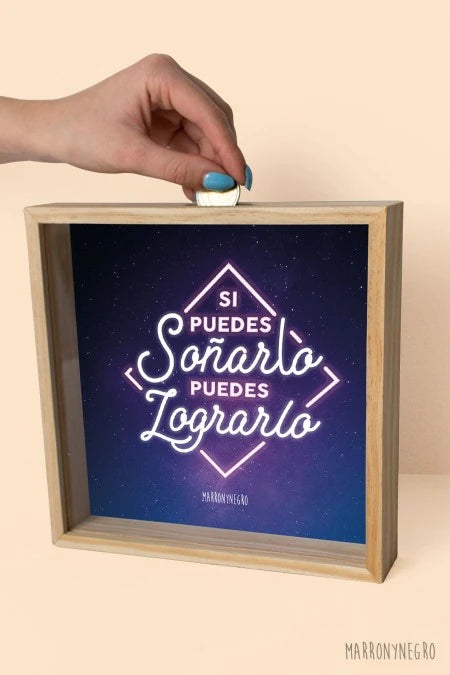 Hucha de madera "Si puedes soñarlo, puedes lograrlo"