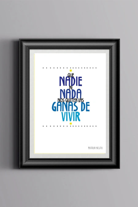 Lámina Que nadie ni nada nos quiten las ganas de vivir